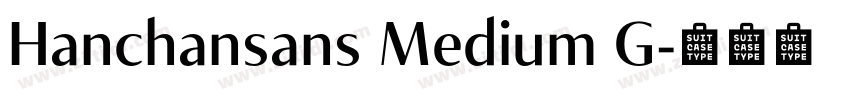 Hanchansans Medium G字体转换